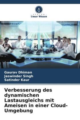 Dhiman / Singh / Kaur |  Verbesserung des dynamischen Lastausgleichs mit Ameisen in einer Cloud-Umgebung | Buch |  Sack Fachmedien