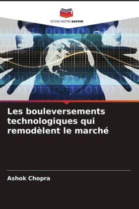 Chopra |  Les bouleversements technologiques qui remodèlent le marché | Buch |  Sack Fachmedien