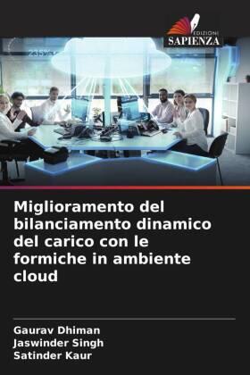 Dhiman / Singh / Kaur |  Miglioramento del bilanciamento dinamico del carico con le formiche in ambiente cloud | Buch |  Sack Fachmedien