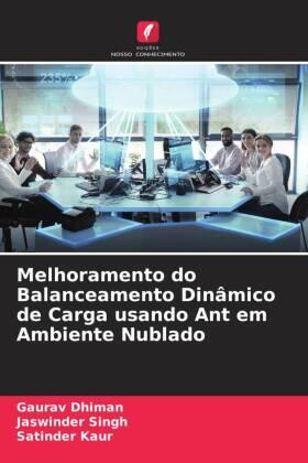 Dhiman / Singh / Kaur |  Melhoramento do Balanceamento Dinâmico de Carga usando Ant em Ambiente Nublado | Buch |  Sack Fachmedien