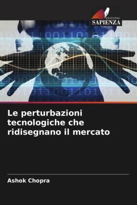 Chopra |  Le perturbazioni tecnologiche che ridisegnano il mercato | Buch |  Sack Fachmedien