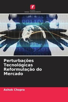 Chopra |  Perturbações Tecnológicas Reformulação do Mercado | Buch |  Sack Fachmedien