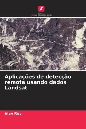 Roy |  Aplicações de detecção remota usando dados Landsat | Buch |  Sack Fachmedien