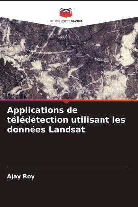 Roy |  Applications de télédétection utilisant les données Landsat | Buch |  Sack Fachmedien