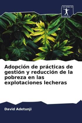 Adetunji / Ani |  Adopción de prácticas de gestión y reducción de la pobreza en las explotaciones lecheras | Buch |  Sack Fachmedien