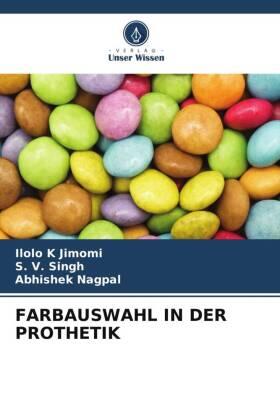 Jimomi / Singh / Nagpal |  FARBAUSWAHL IN DER PROTHETIK | Buch |  Sack Fachmedien
