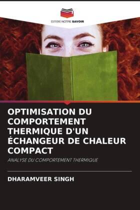 Singh |  OPTIMISATION DU COMPORTEMENT THERMIQUE D'UN ÉCHANGEUR DE CHALEUR COMPACT | Buch |  Sack Fachmedien