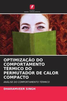 Singh |  OPTIMIZAÇÃO DO COMPORTAMENTO TÉRMICO DO PERMUTADOR DE CALOR COMPACTO | Buch |  Sack Fachmedien