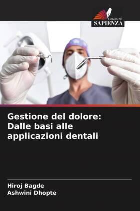 Bagde / Dhopte |  Gestione del dolore: Dalle basi alle applicazioni dentali | Buch |  Sack Fachmedien
