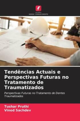 Pruthi / Sachdev |  Tendências Actuais e Perspectivas Futuras no Tratamento de Traumatizados | Buch |  Sack Fachmedien