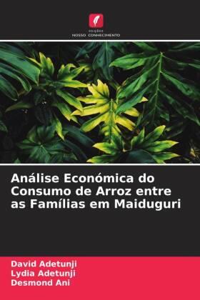Adetunji / Ani |  Análise Económica do Consumo de Arroz entre as Famílias em Maiduguri | Buch |  Sack Fachmedien