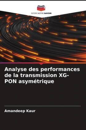 Kaur |  Analyse des performances de la transmission XG-PON asymétrique | Buch |  Sack Fachmedien