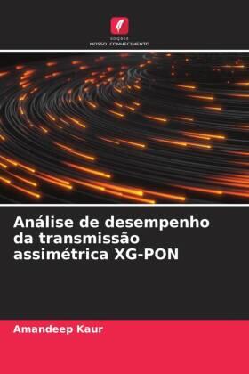 Kaur |  Análise de desempenho da transmissão assimétrica XG-PON | Buch |  Sack Fachmedien