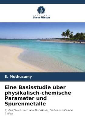 Muthusamy / Gopal / Jayaprakash |  Eine Basisstudie über physikalisch-chemische Parameter und Spurenmetalle | Buch |  Sack Fachmedien