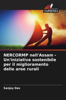Das / Sharma |  NERCORMP nell'Assam - Un'iniziativa sostenibile per il miglioramento delle aree rurali | Buch |  Sack Fachmedien