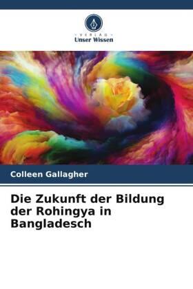 Gallagher |  Die Zukunft der Bildung der Rohingya in Bangladesch | Buch |  Sack Fachmedien