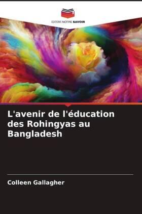 Gallagher |  L'avenir de l'éducation des Rohingyas au Bangladesh | Buch |  Sack Fachmedien