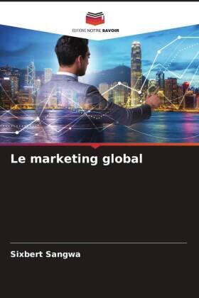 Sangwa |  Le marketing global | Buch |  Sack Fachmedien