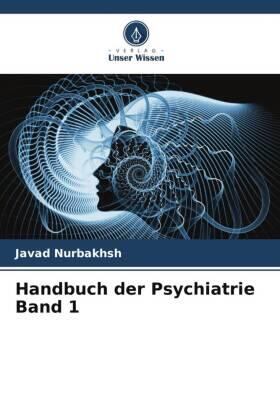 Nurbakhsh / Szasz / Jahangiri |  Handbuch der Psychiatrie Band 1 | Buch |  Sack Fachmedien