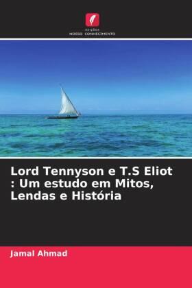 Ahmad |  Lord Tennyson e T.S Eliot : Um estudo em Mitos, Lendas e História | Buch |  Sack Fachmedien