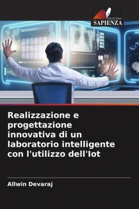 Devaraj |  Realizzazione e progettazione innovativa di un laboratorio intelligente con l'utilizzo dell'Iot | Buch |  Sack Fachmedien