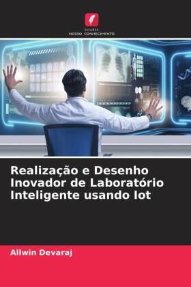 Devaraj |  Realização e Desenho Inovador de Laboratório Inteligente usando Iot | Buch |  Sack Fachmedien