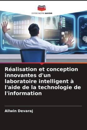Devaraj |  Réalisation et conception innovantes d'un laboratoire intelligent à l'aide de la technologie de l'information | Buch |  Sack Fachmedien