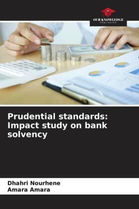 Nourhene / Amara |  Prudential standards: Impact study on bank solvency | Buch |  Sack Fachmedien