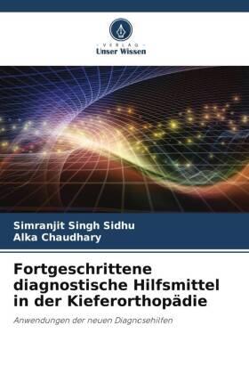 Singh Sidhu / Chaudhary |  Fortgeschrittene diagnostische Hilfsmittel in der Kieferorthopädie | Buch |  Sack Fachmedien