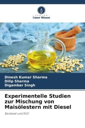 Sharma / Singh |  Experimentelle Studien zur Mischung von Maisölestern mit Diesel | Buch |  Sack Fachmedien