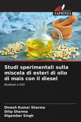 Sharma / Singh |  Studi sperimentali sulla miscela di esteri di olio di mais con il diesel | Buch |  Sack Fachmedien