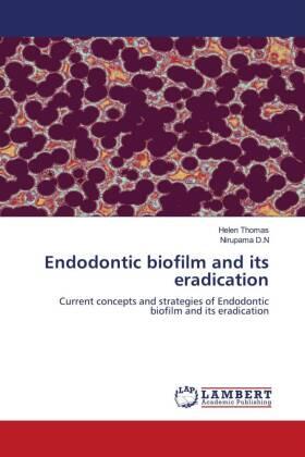 Thomas / D. N |  Endodontic biofilm and its eradication | Buch |  Sack Fachmedien