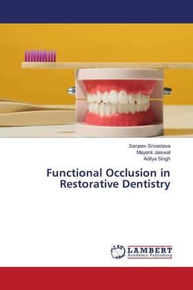 Srivastava / Jaiswal / Singh |  Functional Occlusion in Restorative Dentistry | Buch |  Sack Fachmedien