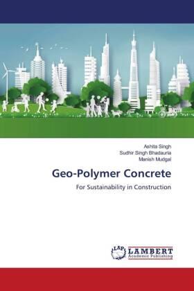 Singh / Bhadauria / Mudgal |  Geo-Polymer Concrete | Buch |  Sack Fachmedien