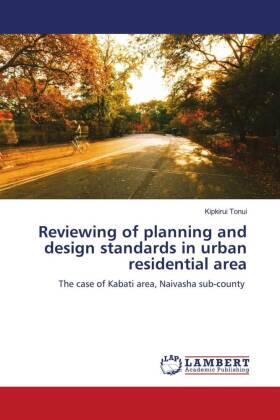 Tonui |  Reviewing of planning and design standards in urban residential area | Buch |  Sack Fachmedien