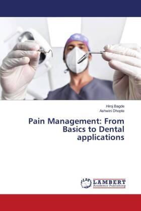 Bagde / Dhopte |  Pain Management: From Basics to Dental applications | Buch |  Sack Fachmedien