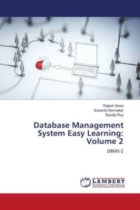 Bose / Karmakar / Roy |  Database Management System Easy Learning: Volume 2 | Buch |  Sack Fachmedien