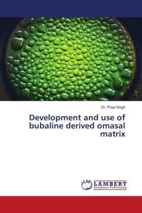 Singh |  Development and use of bubaline derived omasal matrix | Buch |  Sack Fachmedien