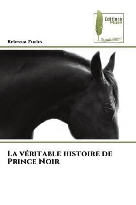 Fuchs |  La véritable histoire de Prince Noir | Buch |  Sack Fachmedien
