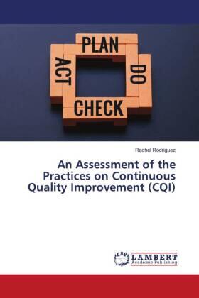 Rodriguez |  An Assessment of the Practices on Continuous Quality Improvement (CQI) | Buch |  Sack Fachmedien
