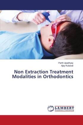 Upadhyay / Kubavat |  Non Extraction Treatment Modalities in Orthodontics | Buch |  Sack Fachmedien