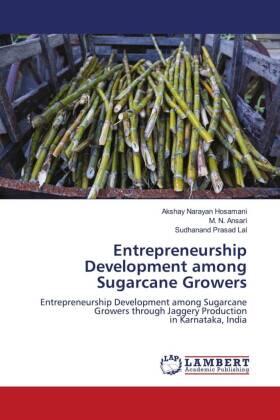 Hosamani / Ansari / Lal |  Entrepreneurship Development among Sugarcane Growers | Buch |  Sack Fachmedien