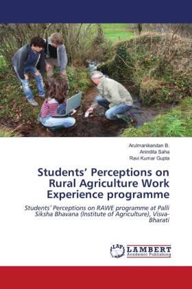 B. / Saha / Gupta |  Students' Perceptions on Rural Agriculture Work Experience programme | Buch |  Sack Fachmedien