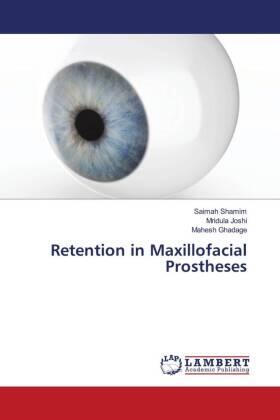Shamim / Joshi / Ghadage |  Retention in Maxillofacial Prostheses | Buch |  Sack Fachmedien