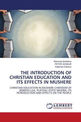 Aristarkus / Gonsur / Datukun |  THE INTRODUCTION OF CHRISTIAN EDUCATION AND ITS EFFECTS IN MUSHERE | Buch |  Sack Fachmedien