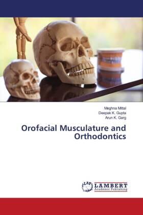 Mittal / Gupta / Garg |  Orofacial Musculature and Orthodontics | Buch |  Sack Fachmedien
