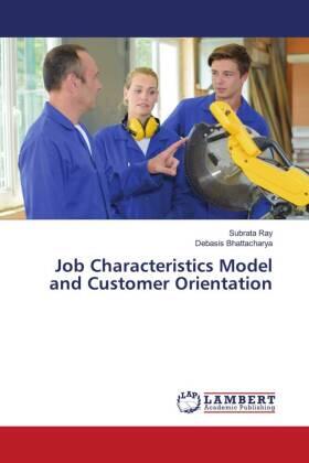 Ray / Bhattacharya |  Job Characteristics Model and Customer Orientation | Buch |  Sack Fachmedien