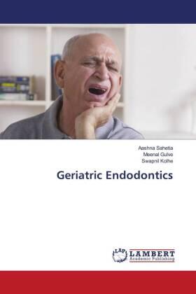 Sahetia / Gulve / Kolhe |  Geriatric Endodontics | Buch |  Sack Fachmedien