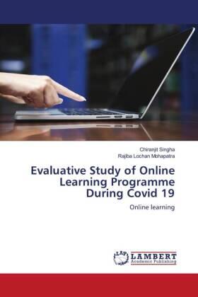 Singha / Mohapatra |  Evaluative Study of Online Learning Programme During Covid 19 | Buch |  Sack Fachmedien