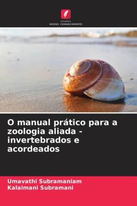 Subramaniam / Subramani |  O manual prático para a zoologia aliada - invertebrados e acordeados | Buch |  Sack Fachmedien